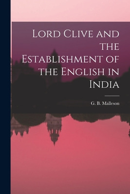 Libro Lord Clive And The Establishment Of The English In ...