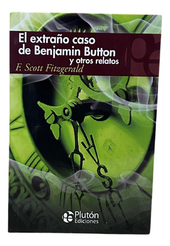 El Extraño Caso De Benjamin Button Y Otros Relatos