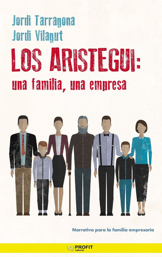 Los Aristegui. Una Familia, Una Empresa - Tarragona - Vilagu