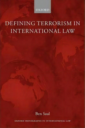 Defining Terrorism In International Law, De Ben Saul. Editorial Oxford University Press, Tapa Blanda En Inglés
