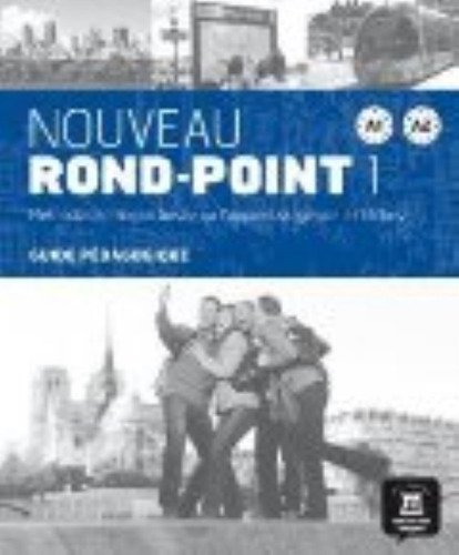 Nouveau Rond-point 1 A1/a2 - Guide Pedagogoque