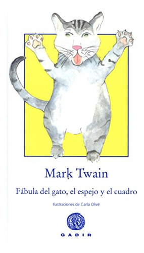 Libro Fabula Del Gato El Espejo Y El Cuadro Cartone De Twain