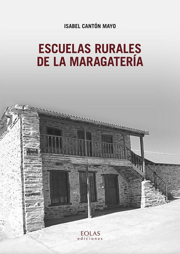 Escuelas Rurales De La Maragaterãâa, De Cantón Mayo, Isabel., Vol. 1. Editorial Eolas Ediciones, Tapa Blanda En Español
