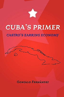 Libro Cuba's Primer - Castro's Earring Economy - Fernã nd...