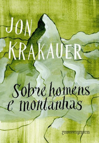 Sobre Homens E Montanhas - Cia De Bolso, De Jon Krakauer. Editora Editora Schwarcz S.a, Capa Mole Em Português