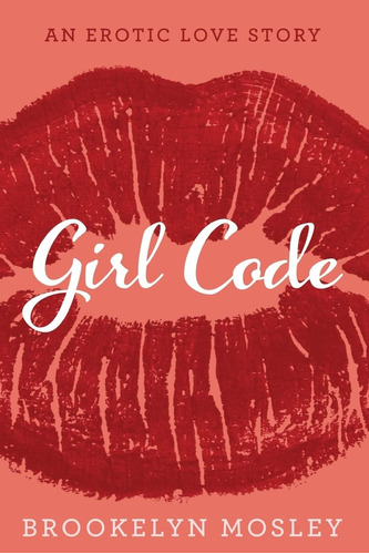 Libro En Inglés: Girl Code: An Erotic Love Story