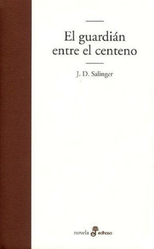 El Guardian Entre El Centeno J.d. Salinger. Tapa Dura