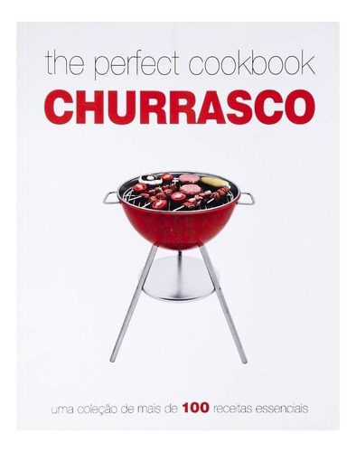 The Perfect Cookbook Churrasco