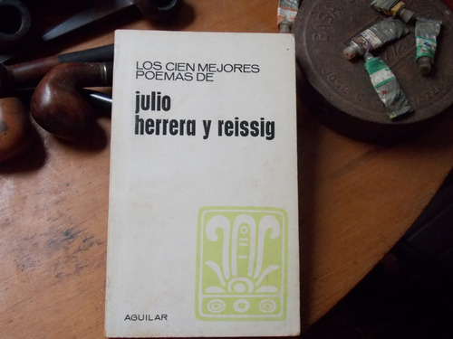 Cien Poemas De Julio Herrera Y Reissig / Aguilar