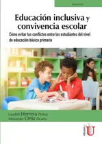 Comprar Educación Inclusiva Y Convivencia Escolar. Cómo Evitar Lo...