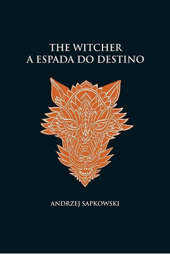 Espada Do Destino, A - The Witcher - A Saga Do Bruxo