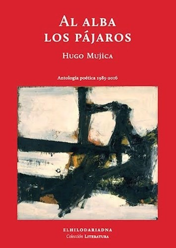 Al Alba Los Pajaros - Mujica Hugo (libro)