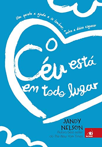 Livro Literatura Estrangeira O Céu Está Em Todo Lugar De Jandy Nelson Pela Novo Conceito (2017)
