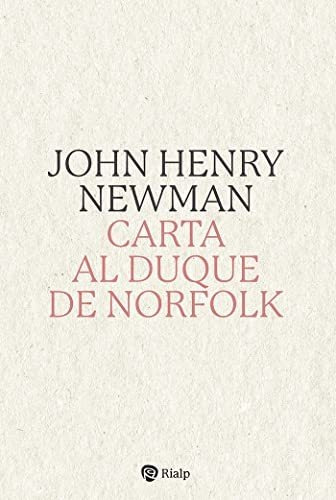 Libro: Carta Al Duque De Norfolk. Newman, John Henry. Rialp