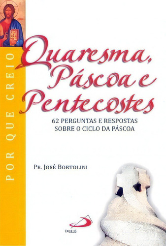 Quaresma, Páscoa E Pentecostes, De Bortolini, José. Paulus Editora Em Português