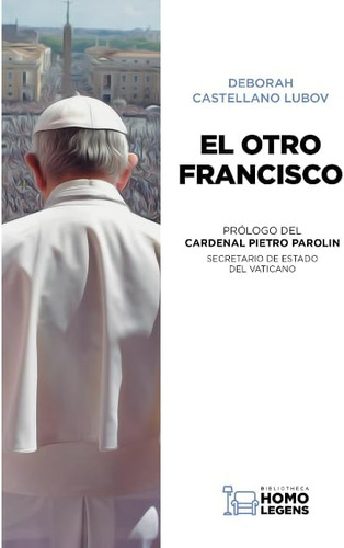 Libro: El Otro Francisco: Lo Que Nunca Se Ha Dicho Sobre El