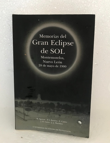Montemorelos Nuevo León, Memorias Gran Eclipse De Sol