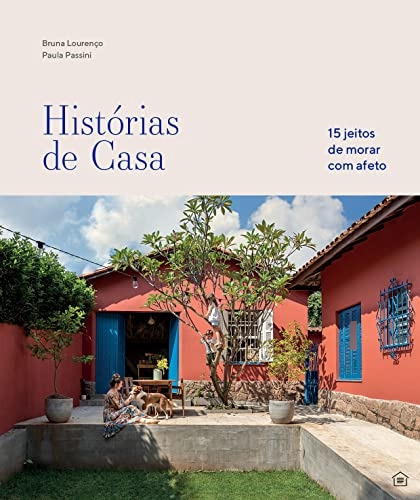 Libro Histórias De Casa 15 Jeitos De Morar Com Afeto De Paul