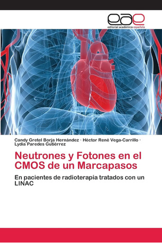 Libro: Neutrones Y Fotones En El Cmos De Un Marcapasos: En P