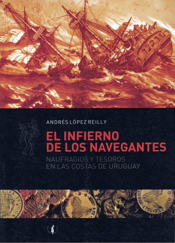El Infierno De Los Navegantes / Andrés López Reilly
