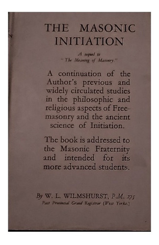 La Iniciación Masónica, Walter L. Wilmshurst