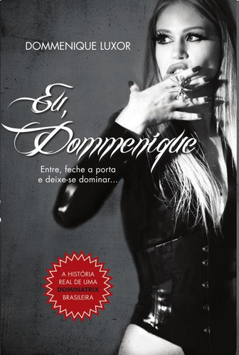 Eu, Dommenique, de Luxor, Dommenique. Editora Casa dos Mundos Produção Editorial e Games LTDA, capa mole em português, 2013