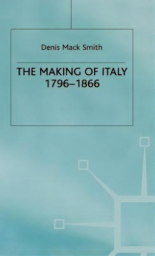 The Making Of Italy, 1796-1866, De Mack Smith, Denis. Editorial Springer Nature, Tapa Dura En Inglés