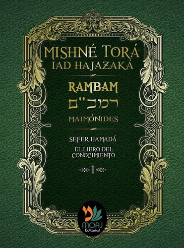 1. Sefer Hamadá. Mishné Torá. Rambam. Maimónides