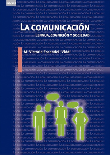 La Comunicación: Lengua, Cognición Y Sociedad - Escandell Vi