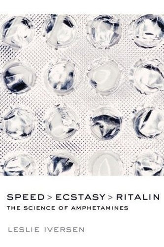 Speed, Ecstasy, Ritalin The Science Of Amphetamines -