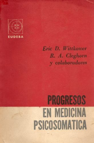 Progresos En Medicina Psicosomatica - Wittkower - Cleghorn