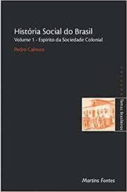 História Social Do Brasil - Vol 1: Espírito Da Sociedade ...