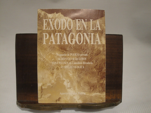 Exodo En La Patagonia - Padros Agustin Nicolas