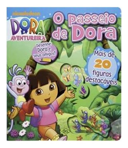 Dora, A Aventureira   O Passeio De Dora: Dora, A Aventureira   O Passeio De Dora, De Nickelodeon. Editora Dcl, Capa Mole, Edição 1 Em Português