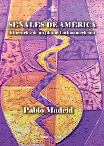 Libro - Señales De América - Itinerarios De Un Pintor Latin