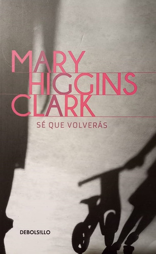 Sé Que Volverás - Higgins Clark Mary