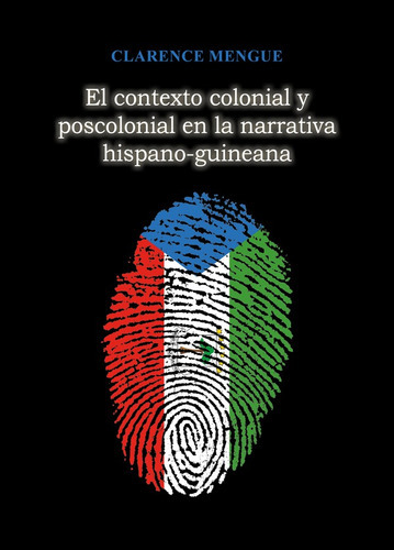 El Contexto Colonial Y Poscolonial En La Narrativa Hispano-guineana, De Clarence Mengue. Editorial Verbum, Tapa Blanda En Español, 2023