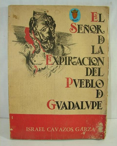 Señor De La Expiracion Guadalupe N.l Israel Cavazos Garza