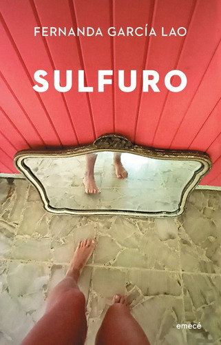 Sulfuro - Fernanda Garcia Lao - Emece - Libro