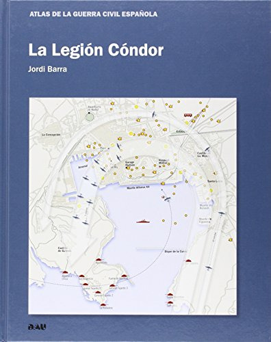 La Legion Condor -atlas De La Guerra Civil Española-