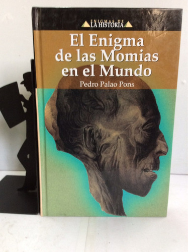 El Enigma De Las Momias En El Mundo, Pedro Palaos Pons