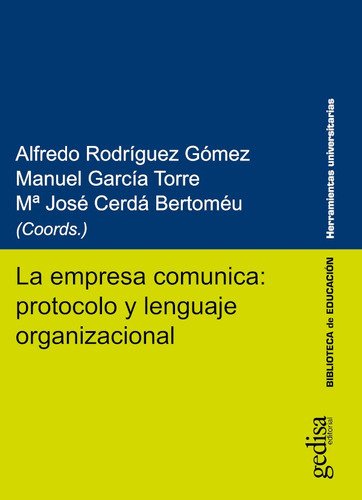 La Empresa Comunica: Protocolo Y Lenguaje Organizacional, De Ma. José Cerdá Bartoméu Y Otros. Editorial Gedisa, Tapa Blanda En Español, 2018