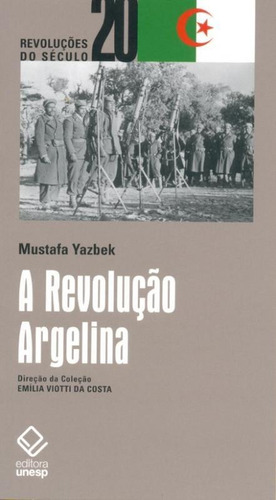 A Revolução Argelina, De Mustafa Yasbek. Editora Unesp, Capa Mole Em Português