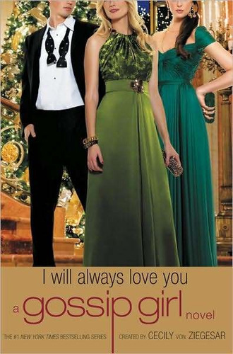 Gossip Girl 13: I Will Always Love You - Hachette *o/p* Kel 