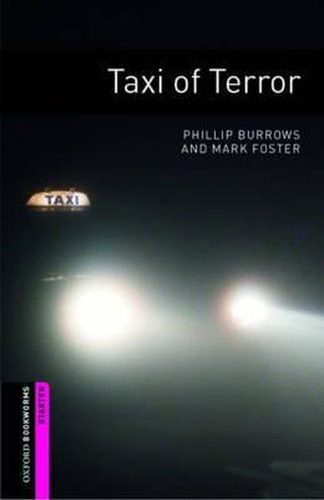 Taxi Of Terror. Oxford Bookworms Starter / 3 Ed. / Burrows,