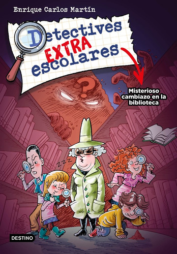 Libro Detectives Extraescolares 1. Misterioso Cambiazo E ...