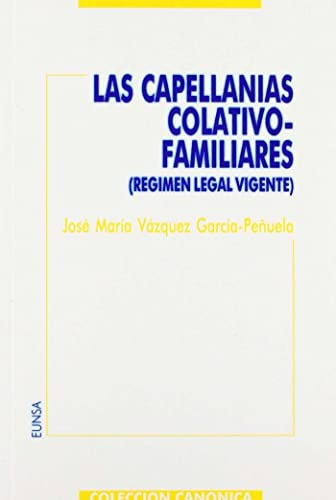 Las Capellanias Colativo-familiares -coleccion Canonica-