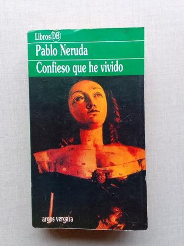 Confieso Que He Vivido Pablo Neruda 1979