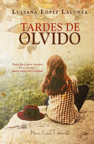 Tardes De Olvido, de Luciana Lopez Lacunza. Editorial Nova Casa Editorial, tapa blanda, edición 1 en español