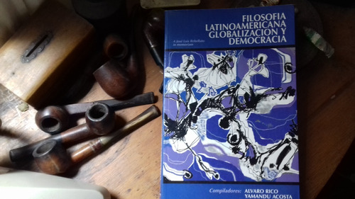 Filosofía Latinoamericana Globalizacion Y Democracia